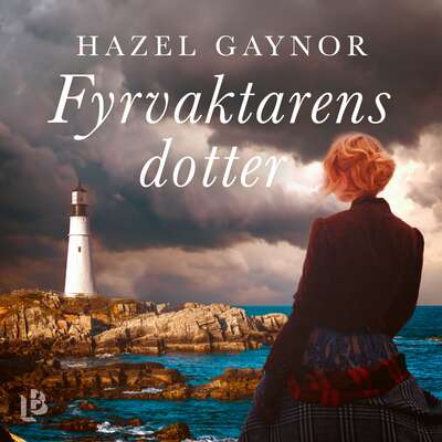 Fyrvaktarens dotter - Hazel Gaynor.