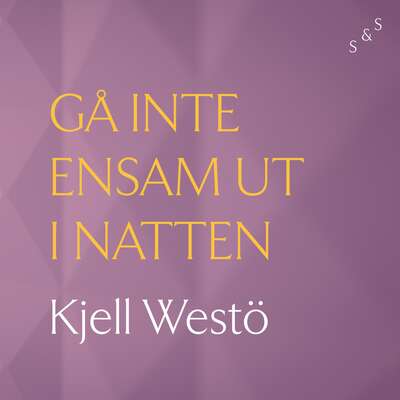 Gå inte ensam ut i natten - Kjell Westö.