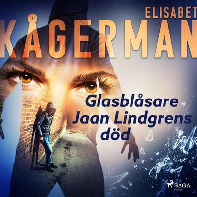 Glasblåsare Jaan Lindgrens död - Elisabet Kågerman.