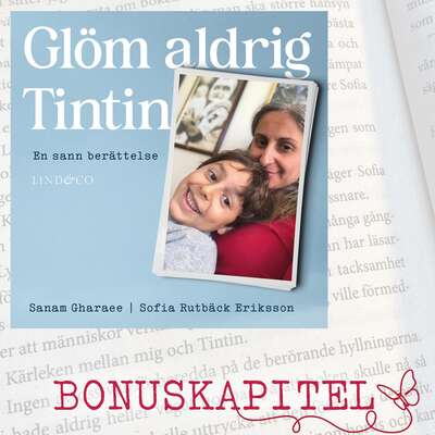 Glöm aldrig Tintin: Bonuskapitel - Sofia Rutbäck Eriksson och Sanam Gharaee.