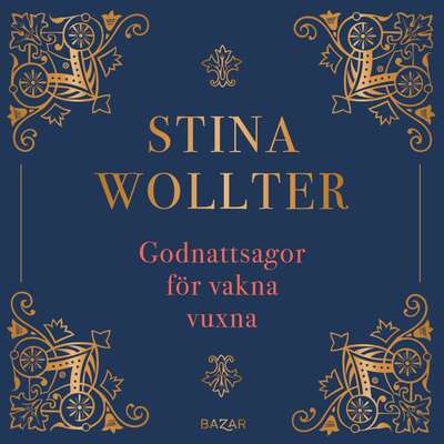Godnattsagor för vakna vuxna - Stina Wollter.