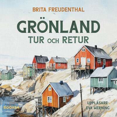 Grönland tur och retur - Brita Freudenthal.