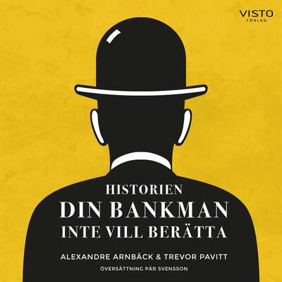 Historien din bankman inte vill berätta