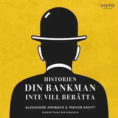 Historien din bankman inte vill berätta