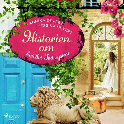 Historien om hotellet Två systrar - Jessika Devert och Annika Devert.