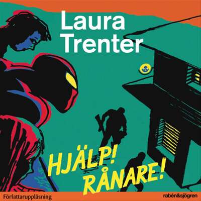 Hjälp! Rånare! - Laura Trenter.