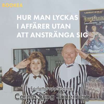Hur man lyckas i affärer utan att anstränga sig : en sann historia om hur enkelt det är att kapa ett legend...