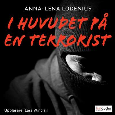 I huvudet på en terrorist - Anna-Lena Lodenius.