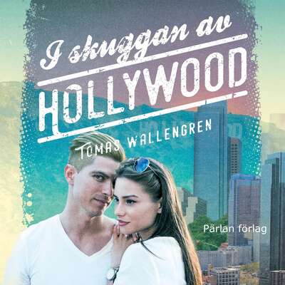 I skuggan av Hollywood - Tomas Wallengren.