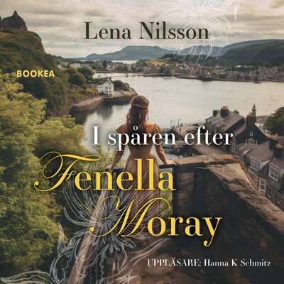 I spåren efter Fenella Moray - Lena Nilsson.