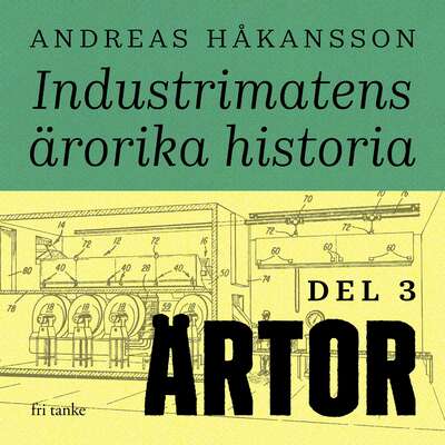 Industrimatens ärorika historia: Ärtor