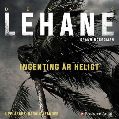 Ingenting är heligt - Dennis Lehane.