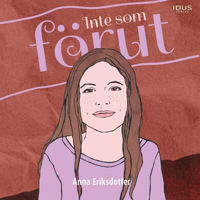 Inte som förut - Anna Eriksdotter.