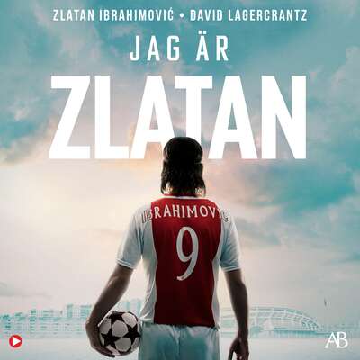 Jag är Zlatan Ibrahimovic - David Lagercrantz och Zlatan Ibrahimovic.