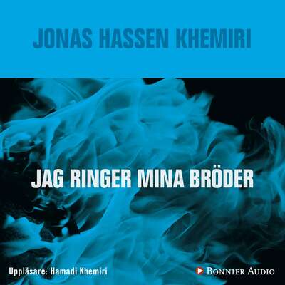 Jag ringer mina bröder - Jonas Hassen Khemiri.