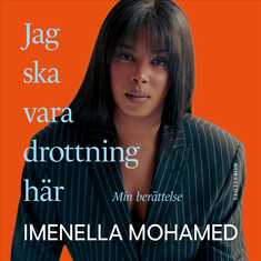 Jag ska vara drottning här : Min berättelse