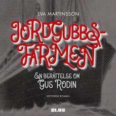 Jordgubbsfarmen : en berättelse om Gus Rodin