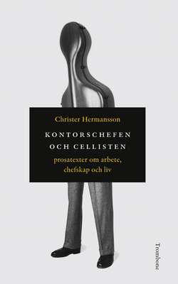 Kontorschefen och cellisten - Christer Hermansson.