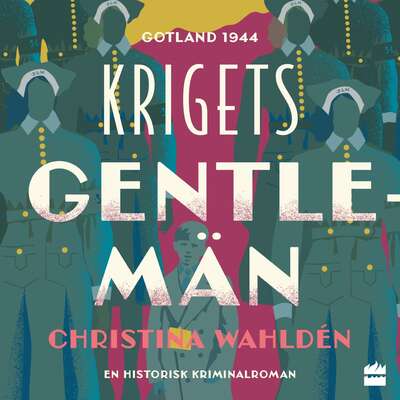 Krigets gentlemän - Christina Wahldén.