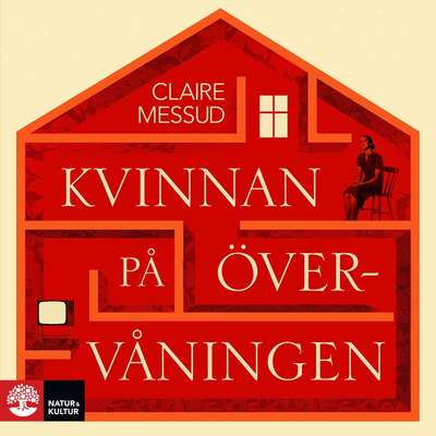 Kvinnan på övervåningen - Claire Messud.