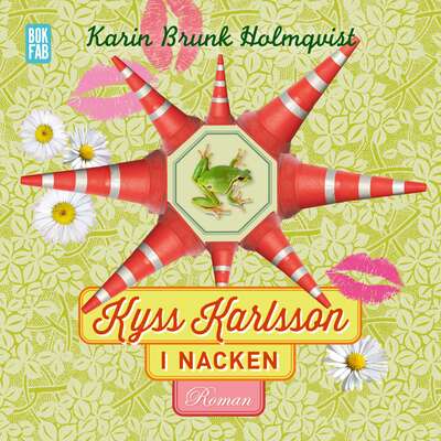 Kyss Karlsson i nacken - Karin Brunk Holmqvist.