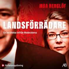 Landsförrädare : en berättelse inifrån Moderaterna