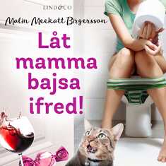 Låt mamma bajsa ifred!