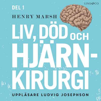 Liv, död och hjärnkirurgi - Henry Marsh.
