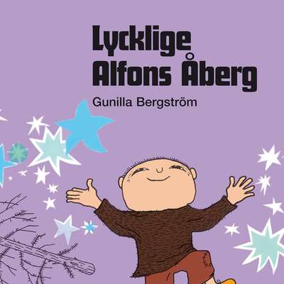 Lycklige Alfons Åberg - Gunilla Bergström.