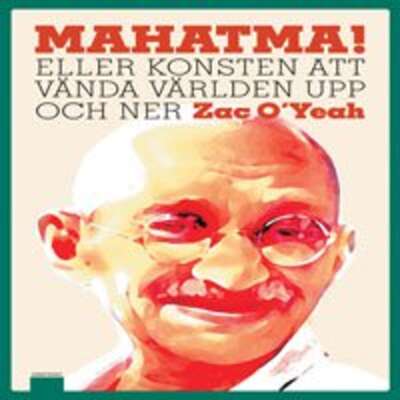 Mahatma! - Zac O'Yeah.
