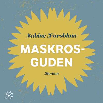 Maskrosguden - Sabine Forsblom.