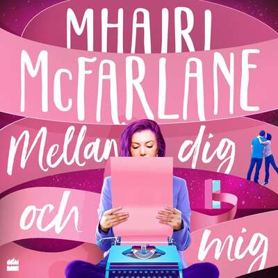 Mellan dig och mig - Mhairi McFarlane.