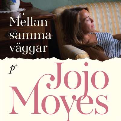 Mellan samma väggar - Jojo Moyes.