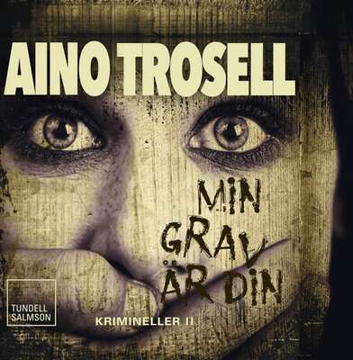 Min grav är din - Krimineller II - Aino Trosell.