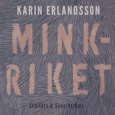 Minkriket - Karin Erlandsson.