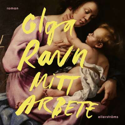Mitt arbete - Olga Ravn.