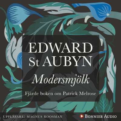 Modersmjölk - Edward St Aubyn.