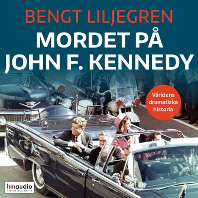 Mordet på John F. Kennedy - Bengt Liljegren.