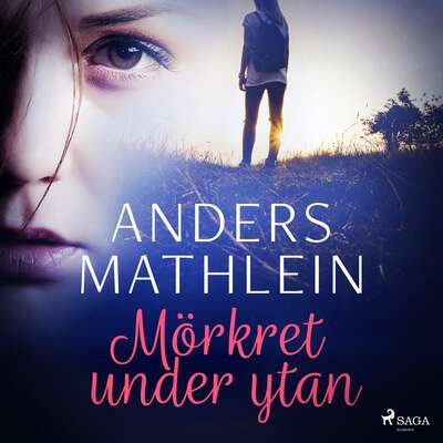 Mörkret under ytan - Anders Mathlein.