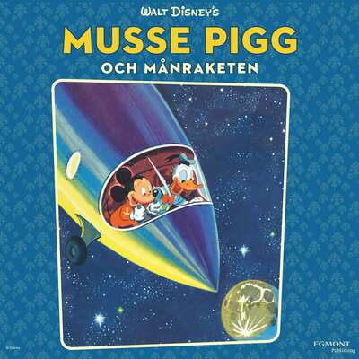 Musse Pigg och månraketen - Jane Werner.