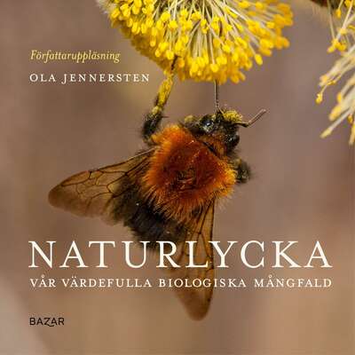 Naturlycka : vår värdefulla biologiska mångfald