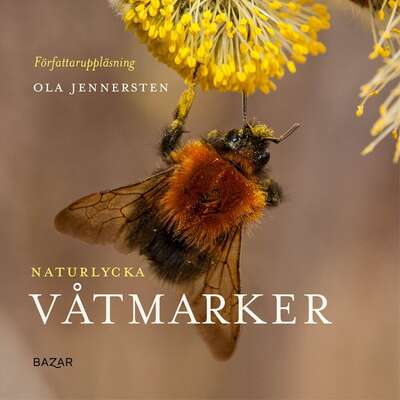 Naturlycka - Våtmarker - Ola Jennersten.
