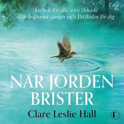 När jorden brister - Clare Leslie Hall.