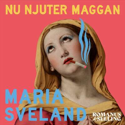 Nu njuter Maggan - Maria Sveland.