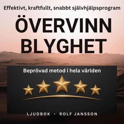 Övervinn blyghet. Effektiv, enkel och snabb självhjälp för dig som är blyg