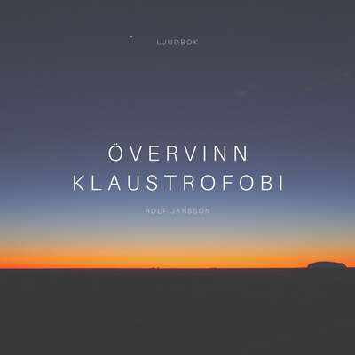 Övervinn klaustrofobi - Rolf Jansson.
