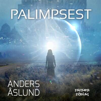 Palimpsest - Anders Åslund.