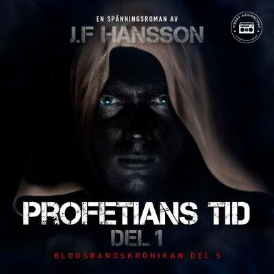 Profetians tid: del 1 - John Fredrik Hansson.