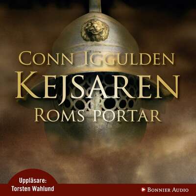 Roms portar : Kejsaren I - Conn Iggulden.