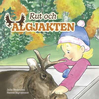 Rut och älgjakten - Julia Hedström.